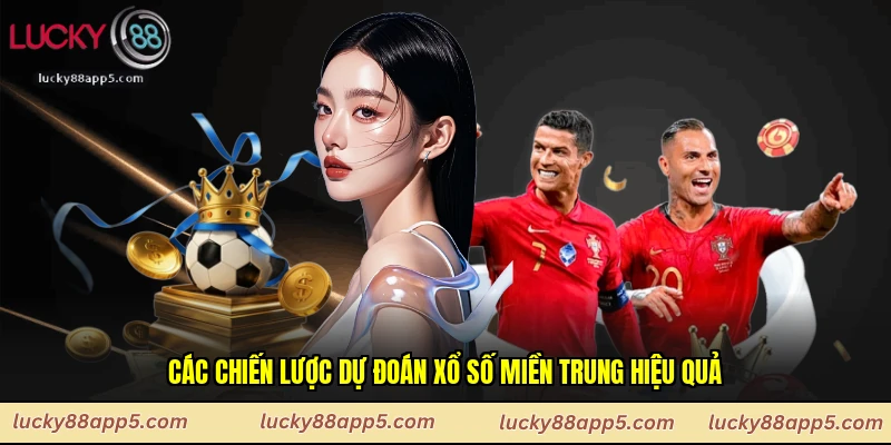 Các chiến lược dự đoán xổ số miền Trung hiệu quả
