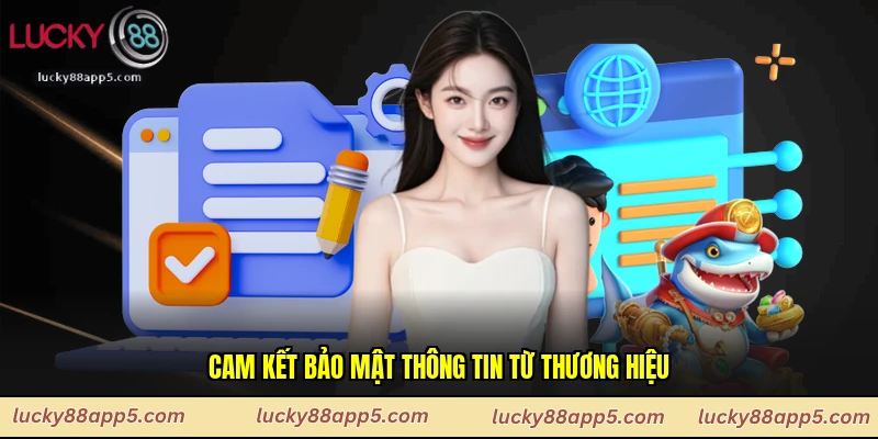 Cam kết bảo mật thông tin từ thương hiệu