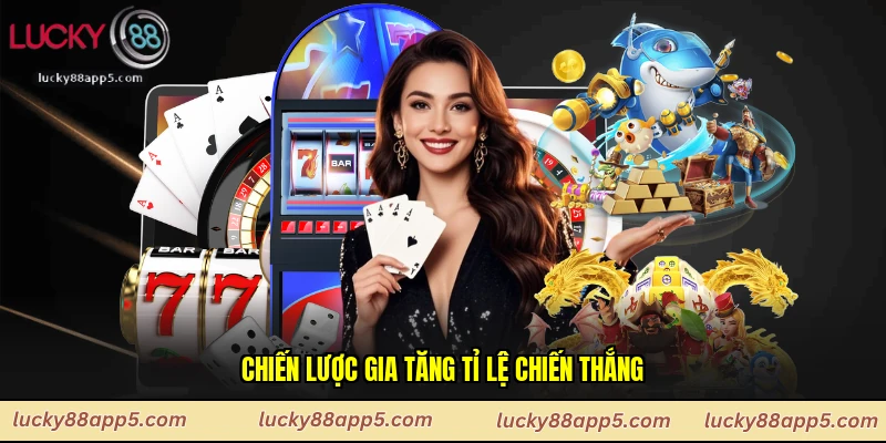 Chiến lược gia tăng tỉ lệ chiến thắng