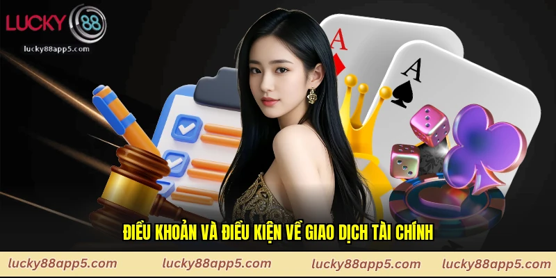 Điều khoản và điều kiện về giao dịch tài chính
