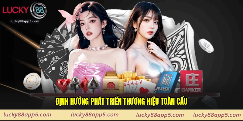 Định hướng phát triển thương hiệu toàn cầu