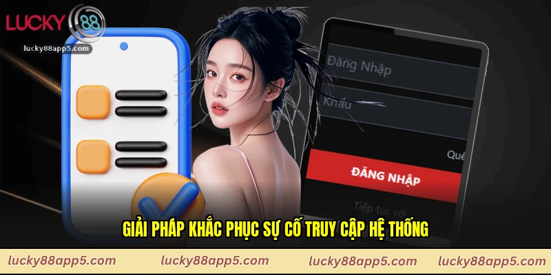 Giải pháp khắc phục sự cố truy cập hệ thống