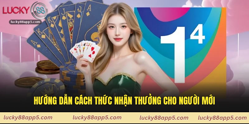 Hướng dẫn cách thức nhận thưởng cho người mới
