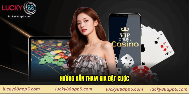 Hướng dẫn tham gia đặt cược