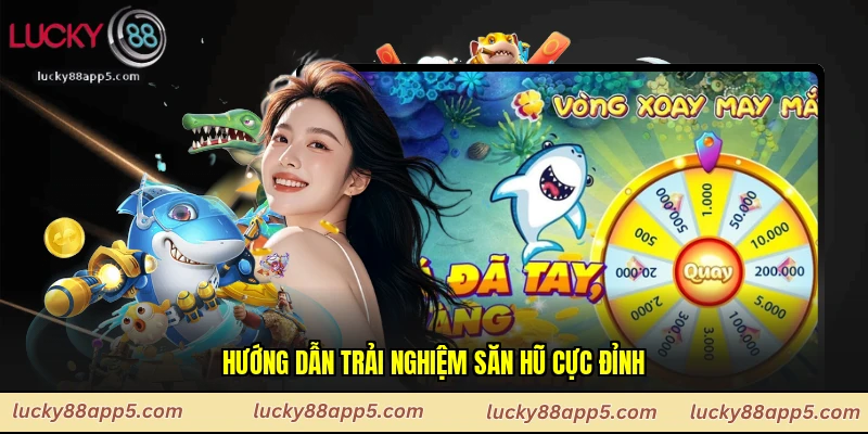 Hướng dẫn trải nghiệm săn hũ cực đỉnh