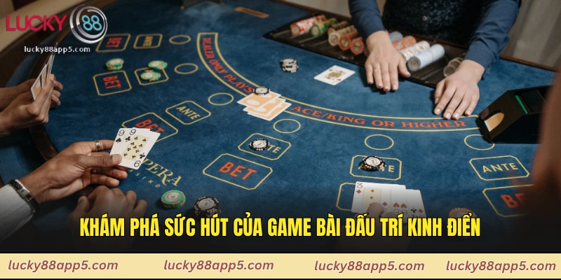 Khám phá sức hút của game bài đấu trí kinh điển