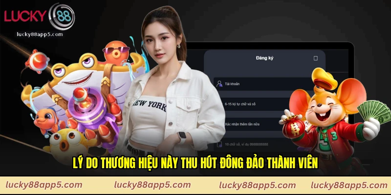 Lý do thương hiệu này thu hút đông đảo thành viên