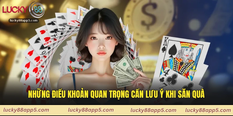 Những điều khoản quan trọng cần lưu ý khi săn quà
