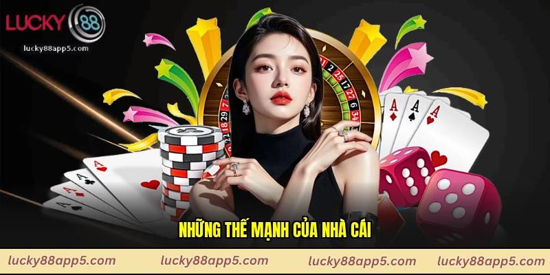 Những thế mạnh của nhà cái