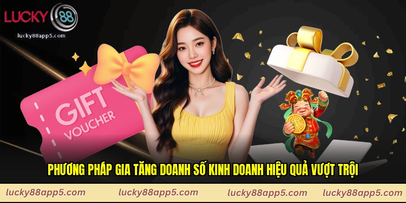 Phương pháp gia tăng doanh số kinh doanh hiệu quả vượt trội