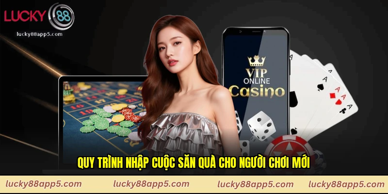 Quy trình nhập cuộc săn quà cho người chơi mới