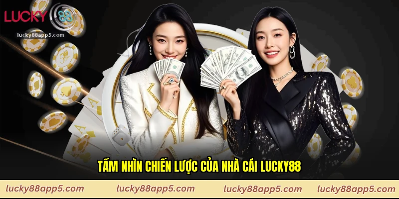 Tầm nhìn chiến lược của nhà cái Lucky88