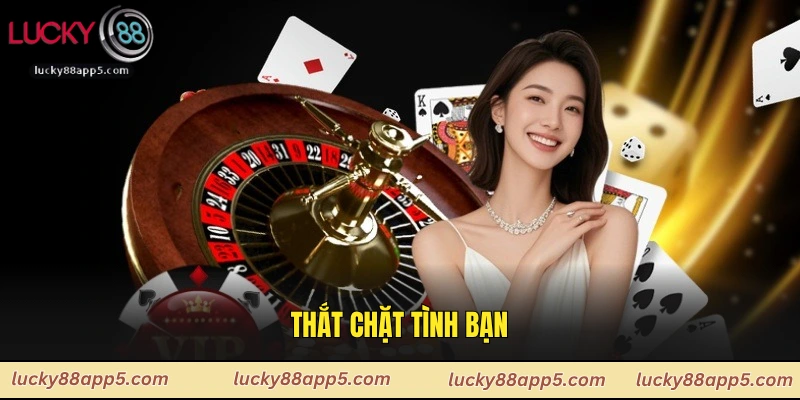 Thắt chặt tình bạn