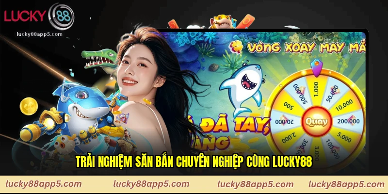 Trải nghiệm săn bắn chuyên nghiệp cùng Lucky88