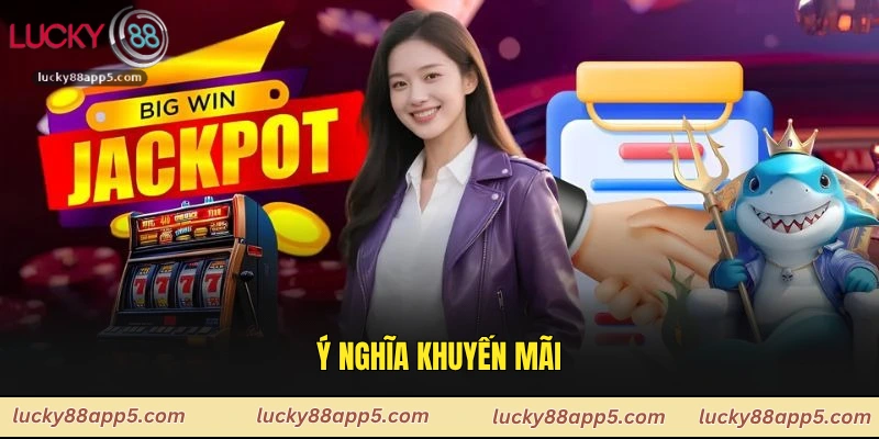 Ý nghĩa khuyến mãi